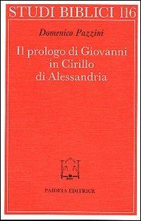 Il prologo di Giovanni in Cirillo di Alessandria - Domenico Pazzini - copertina