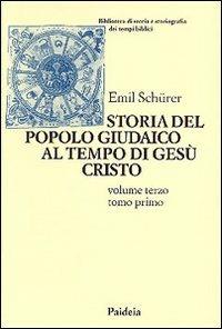 Storia del popolo giudaico al tempo di Gesù Cristo (175 a. C. -135 d. C.). Vol. 3\1 - Emil Schürer - copertina