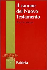Il canone del Nuovo Testamento. Origine, sviluppo e significato - Bruce M. Metzger - copertina