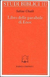 Libro delle parabole di Enoc. Testo e commento - Sabino Chialà - copertina