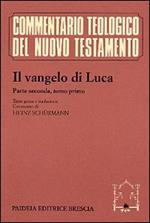 Il Vangelo di Luca. Testo greco e italiano. Vol. 2/1: Commento ai capp. 9, 51 e 11, 54