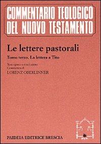 Le lettere pastorali. Vol. 3: La Lettera a Tito. - copertina