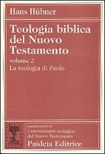 Teologia biblica del Nuovo Testamento. Vol. 2: La teologia di Paolo