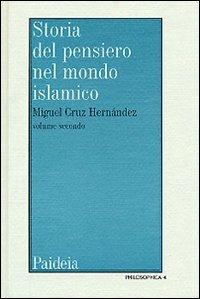 Storia del pensiero nel mondo islamico. Vol. 2: Il pensiero in al-Andalus (Secoli IX-XIV) - Miguel Cruz Hernández - copertina
