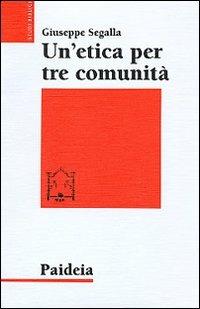 Un'etica per tre comunità. L'etica di Gesù in Matteo, Marco e Luca - Giuseppe Segalla - copertina