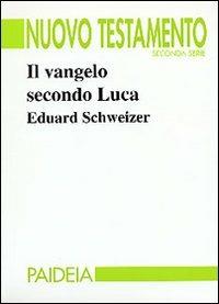 Il vangelo secondo Luca - Eduard Schweizer - copertina