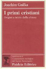 I primi cristiani. Origini e inizio della Chiesa