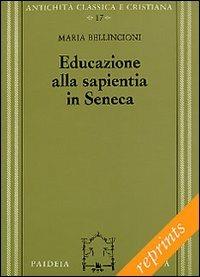 Educazione alla sapientia in Seneca - Maria Bellincioni - copertina