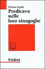 Predicava nelle loro sinagoghe. Esegesi ebraica dei vangeli