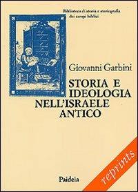 Storia e ideologia nell'Israele antico - Giovanni Garbini - copertina