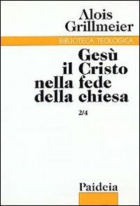 Gesù il Cristo nella fede della Chiesa. Vol. 2/4: La Chiesa di Alessandria, la Nubia e l'Etiopia dopo il 451 - Alois Grillmeier - copertina