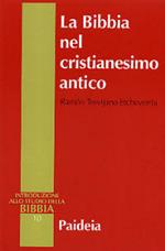 La Bibbia nel cristianesimo antico. Esegesi prenicena, scritti gnostici, apocrifi del Nuovo Testamento