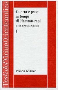 Guerra e pace ai tempi di Hammu-rapi. Le iscrizioni reali sumero-accadiche d'età paleo-babilonese. Vol. 1 - copertina