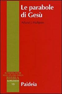 Le parabole di Gesù - Arland J. Hultgren - copertina