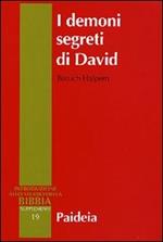 I demoni segreti di David. Messia, assassino, traditore, re