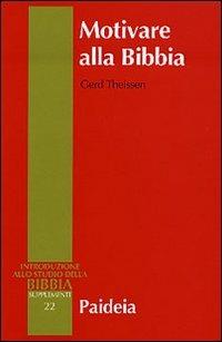 Motivare alla Bibbia. Per una didattica aperta della Bibbia - Gerd Theissen - copertina