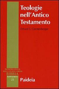 Teologie nell'Antico Testamento. Pluralità e sincretismo della fede veterotestamentaria - Erhard s. Gerstenberger - copertina