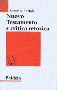 Nuovo Testamento e critica retorica - George A. Kennedy - copertina