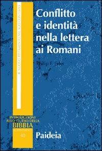 Conflitto e identità nella lettera ai Romani. Il conflitto sociale dell'epistola di Paolo - Philip F. Esler - copertina