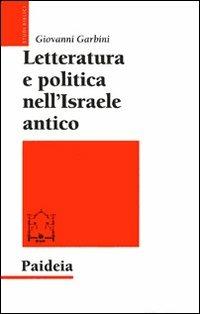 Letteratura e politica nell'Israele antico - Giovanni Garbini - copertina