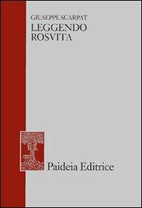 Leggendo Rosvita. E altri studi di filologia greca e latina, giudaica e cristiana - Giuseppe Scarpat - copertina