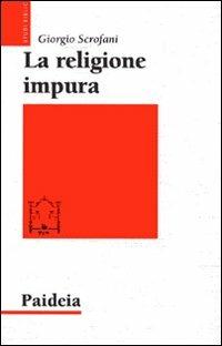 La religione impura. La riforma di Giuliano imperatore - Giorgio Scrofani - copertina