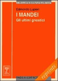 I mandei. Gli ultimi gnostici - Edmondo Lupieri - copertina