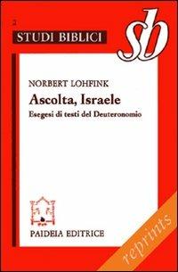 Ascolta, Israele. Esegesi di testi del Deuteronomio - Norbert Lohfink - copertina