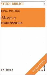 Morte e resurrezione. Prediche per la Quaresima su testi della Lettera ai Romani - Franz Mussner - copertina