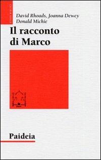 Il racconto di Marco. Introduzione narratologica a un Vangelo - David Rhoads,Joanna Dewey,Donald Michie - copertina