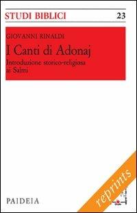 I canti di Adonaj. Introduzione storico-religiosa ai Salmi - Giovanni Rinaldi - copertina