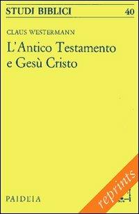 L'antico Testamento e Gesù Cristo - Claus Westermann - copertina