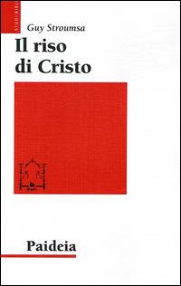 Il riso di Cristo. La rivoluzione del cristianesimo antico - Guy Stroumsa - copertina