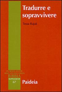 Tradurre e sopravvivere. La Bibbia greca della diaspora giudaica - Tessa Rajak - copertina