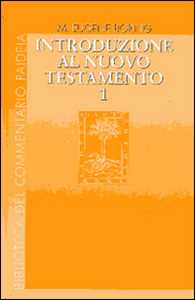 Introduzione al Nuovo Testamento. Vol. 1: Storia, letteratura, teologia.