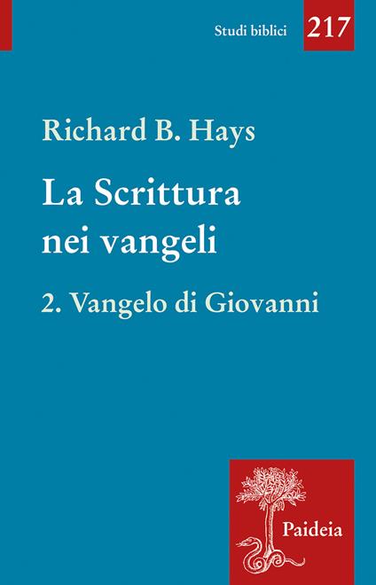 La scrittura nei Vangeli. Vol. 2: Vangelo di Giovanni - Richard B. Hays - copertina