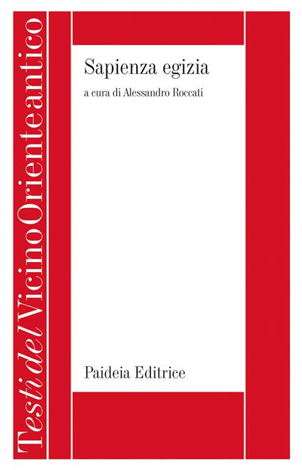 Sapienza egizia. La letteratura educativa in Egitto durante il II millennio a.C. - Alessandro Roccati - copertina
