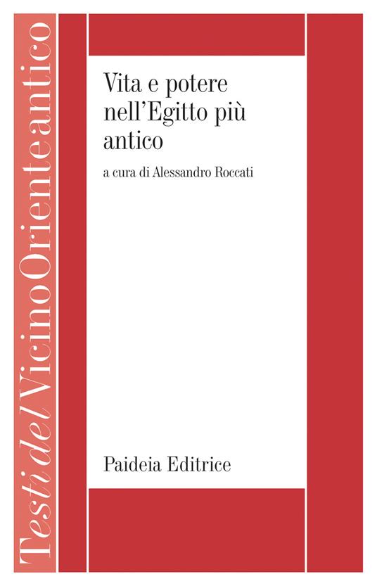 Vita e potere nell'Egitto più antico. La letteratura storica egiziana di età menfita - copertina