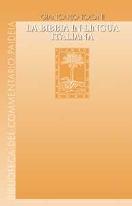 La Bibbia in lingua italiana. Uomini e passioni, vicende di testi e di edizioni
