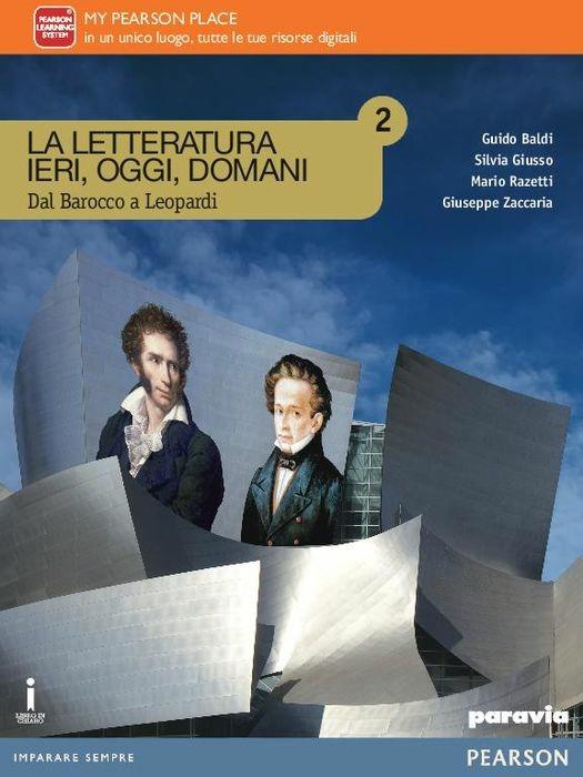  letteratura ieri, oggi, domani. Vol. 2. Con. e-book. Per le Scuole superiori