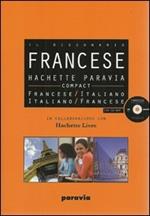 Hachette Paravia Compact. Il dizionario francese-italiano, italiano-francese. Con CD-ROM