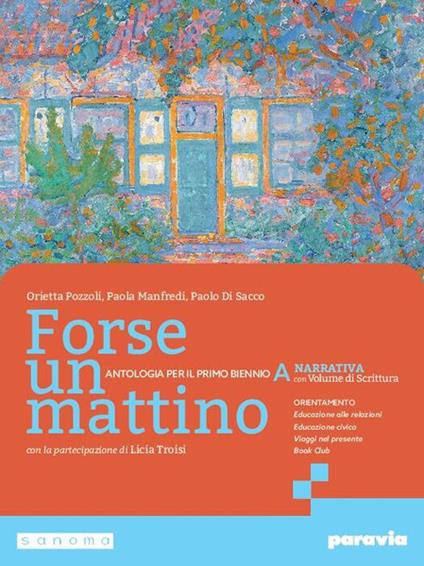  Forse un mattino. Con Scrittura. Per il 1° biennio delle Scuole superiori. Con e-book. Con espansione online. Vol. 1