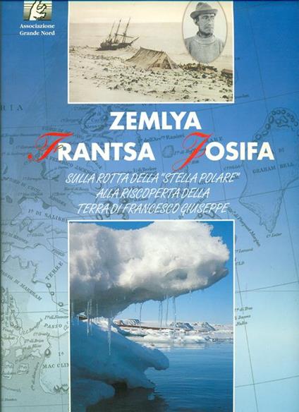 La terra di Francesco Giuseppe. Zemlya Frantsa Josifa - copertina