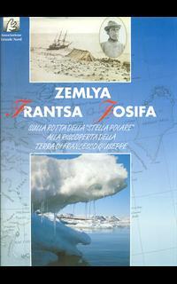 La terra di Francesco Giuseppe. Zemlya Frantsa Josifa