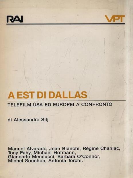 A est di Dallas. Telefilm USA ed europei a confronto - Alessandro Silj - copertina