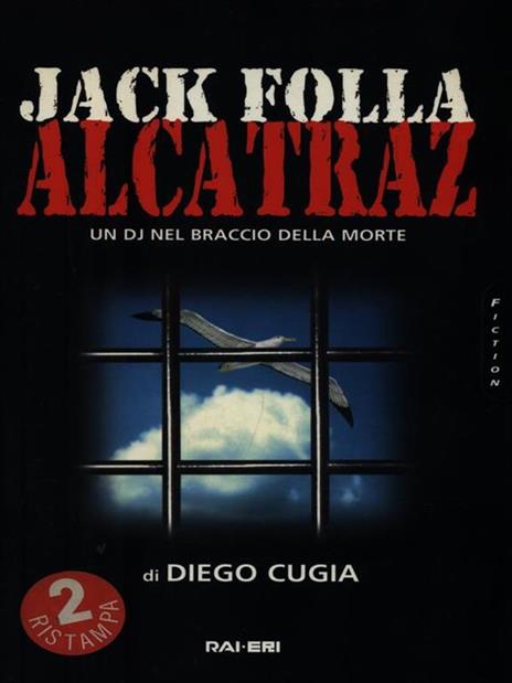 Jack Folla. Alcatraz. Un DJ nel braccio della morte - Diego Cugia - copertina