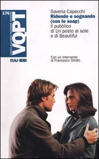 Ridendo e sognando (con le soap). Il pubblico di «Un posto al sole» e di «Beautiful» - Saveria Capecchi - copertina