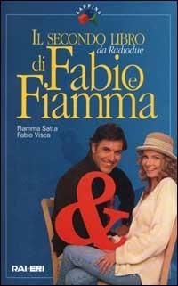 Il secondo libro di Fabio e Fiamma - Fiamma Satta,Fabio Visca - copertina