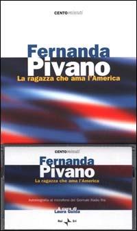 Fernanda Pivano. La ragazza che ama l'America. Con audiocassetta - copertina