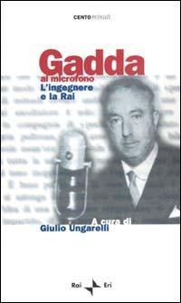 Gadda al microfono. L'ingegnere e la Rai - copertina